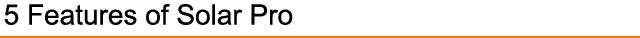 5 Features of Solar Pro