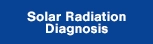 Solar radiation diagnosis