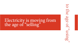 Electricity is moving from the age of gsellingh to the age of gusing.