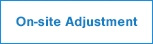 On-site adjustment