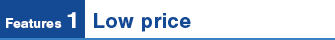 Feature 1. Low price